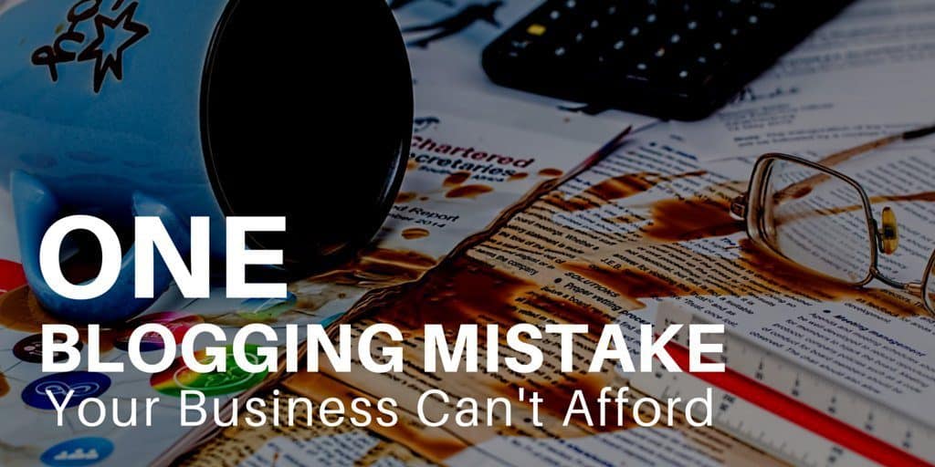 The one blogging mistake your business can't afford over coffee spilled on pile of papers.