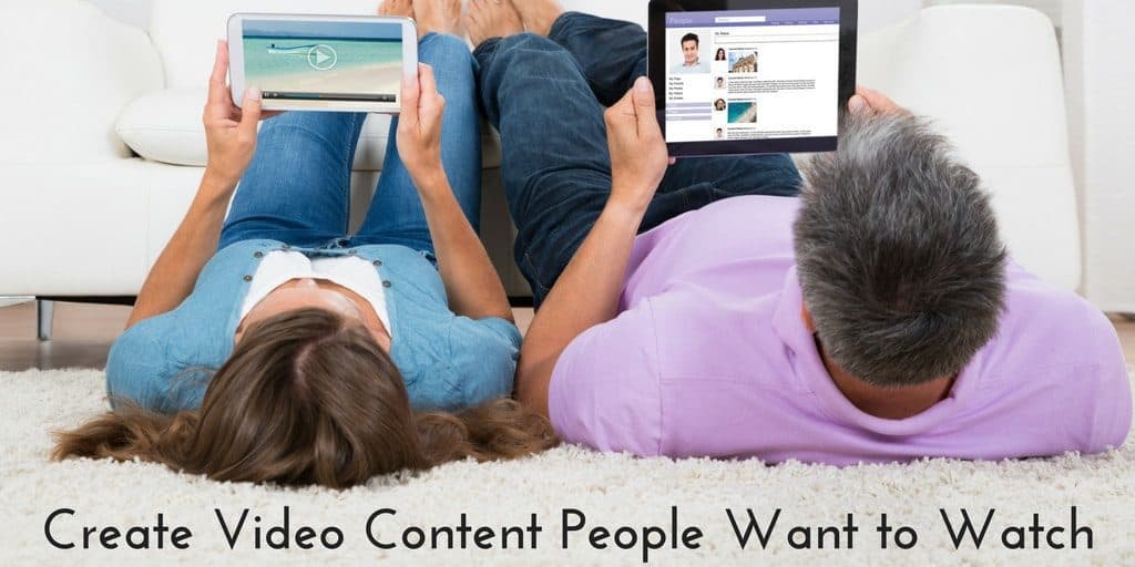 Create Small Business Video Content People Want To Watch