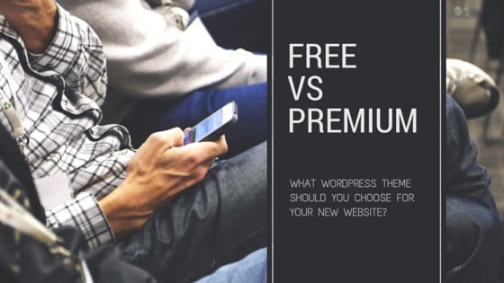 Free vs Premium Wordpress Themes: this guide will help you choose
