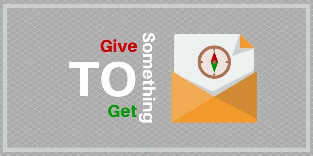 You have to give something to get something to get new email list subscribers.