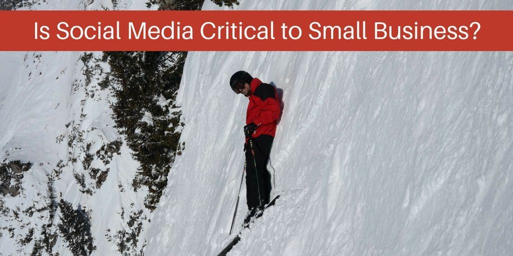 Is Social Media Critical To Small Businesses?