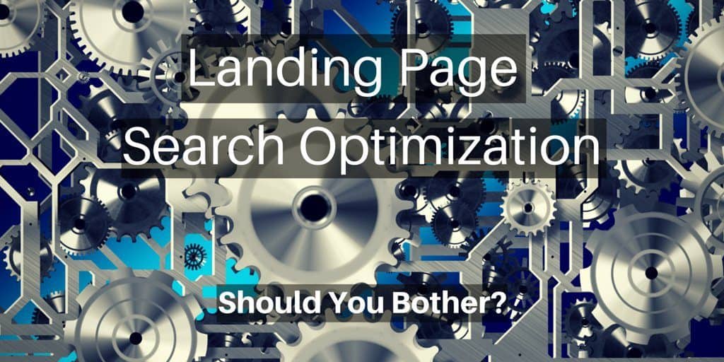 Landing page search optimization. Should you bother?
