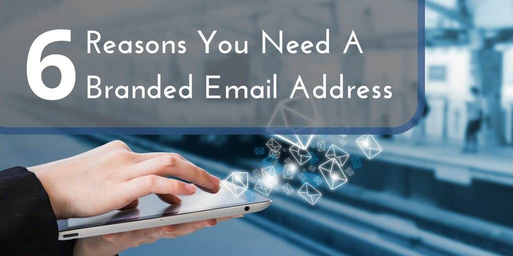 Six Reasons You Need A Branded Email Address For Your Small Business
