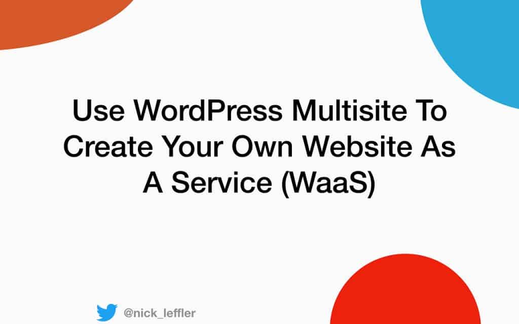 WaaS Website as a Service WordPress Multisite Sacramento WordCamp 2019